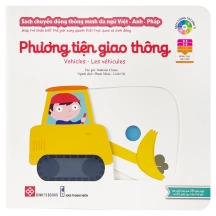 Sách tương tác - Sách chuyển động thông minh đa ngữ Việt - Anh - Pháp: Phương tiện giao thông – Vehicles –  Les véhicules