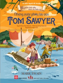 Tác phẩm kinh điển dành cho thiếu nhi - Những cuộc phiêu lưu của Tom Sawyer