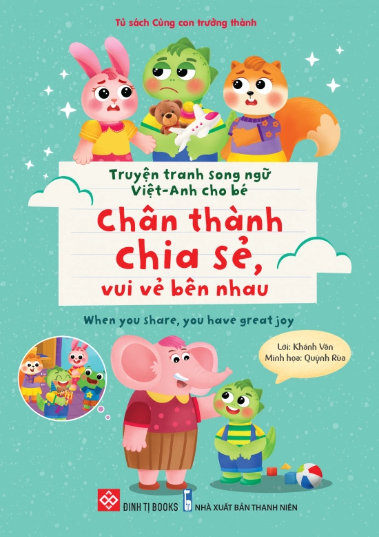 Truyện tranh song ngữ Việt-Anh cho bé - Chân thành chia sẻ, vui vẻ bên nhau - When you share, you have great joy