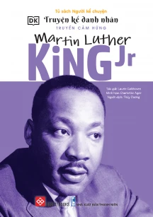 Truyện kể danh nhân truyền cảm hứng - Martin Luther King Jr