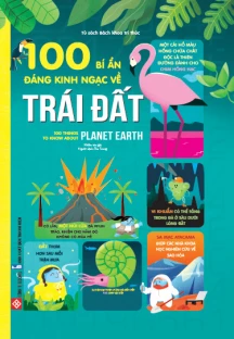 100 bí ẩn đáng kinh ngạc về Trái Đất - 100 things to know about Planet Earth