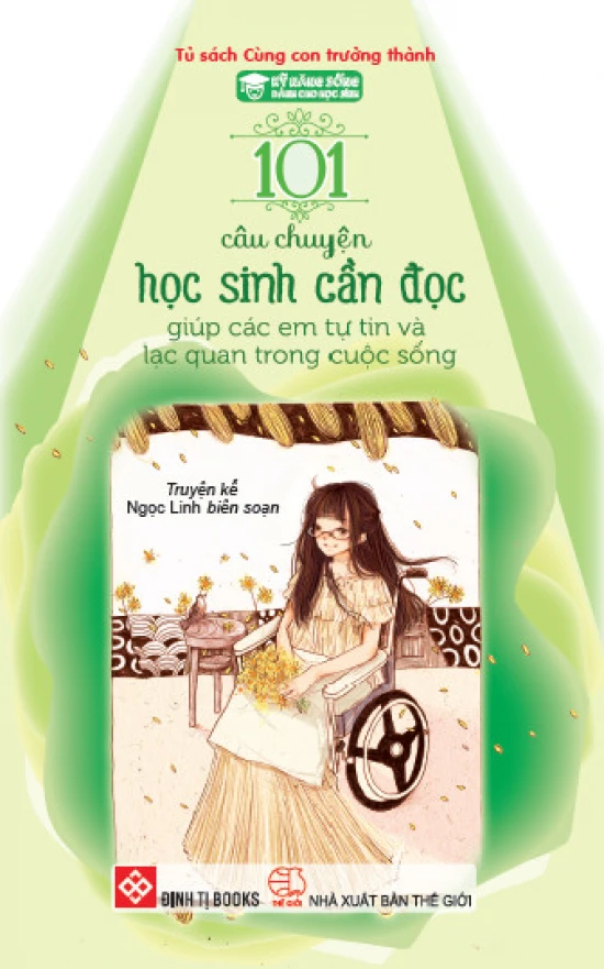 Kỹ năng sống dành cho học sinh - 101 câu chuyện học sinh cần đọc giúp các em tự tin và lạc quan trong cuộc sống