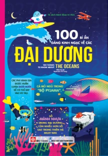 100 bí ẩn đáng kinh ngạc về các đại dương - 100 things to know about the oceans