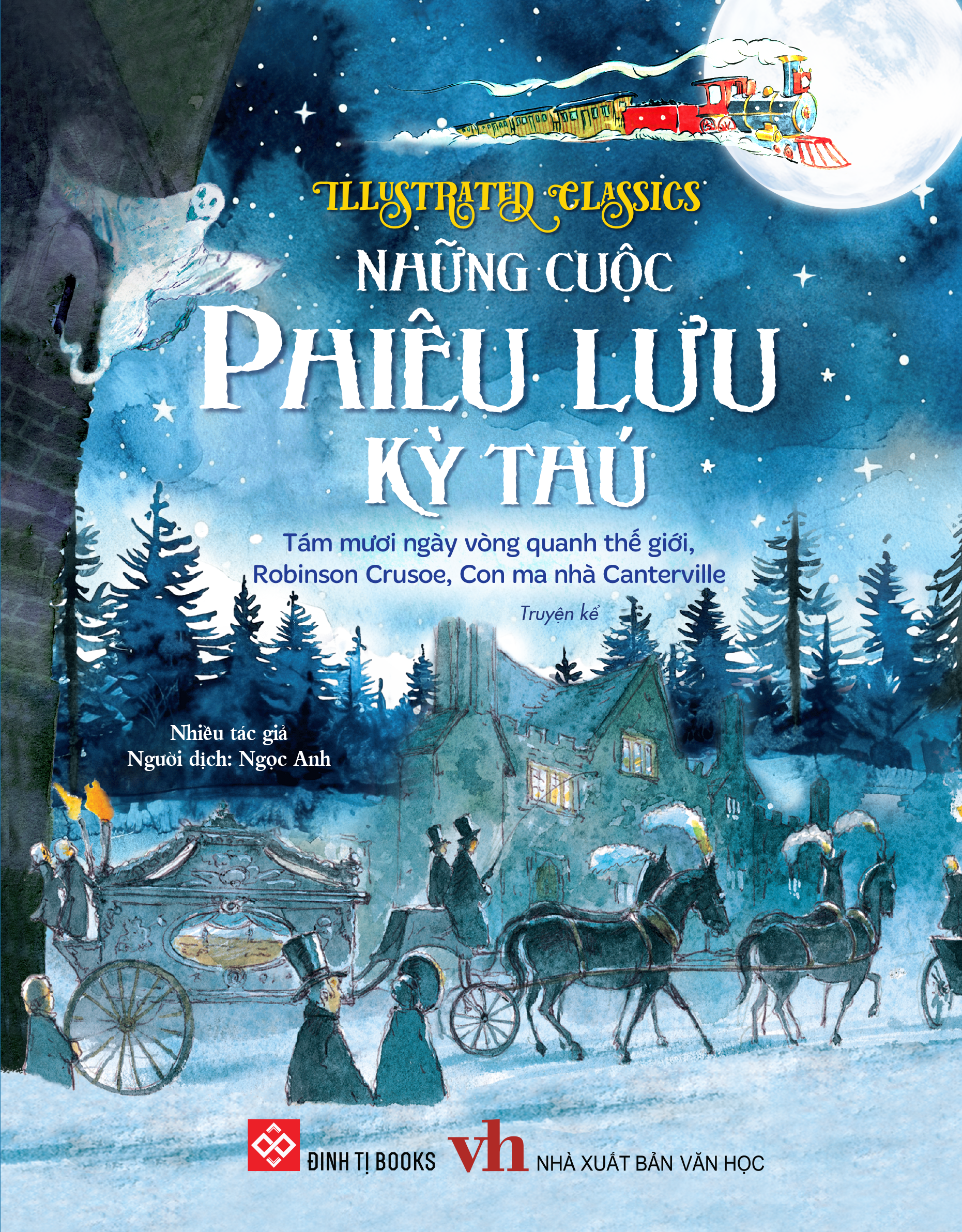 Illustrated Classics - Những cuộc phiêu lưu kỳ thú - Tám mươi ngày vòng quanh thế giới, Robinson Crusoe, Con ma nhà Canterville