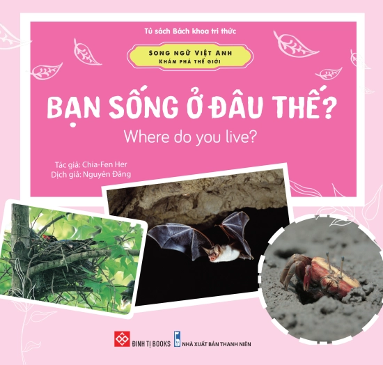 Song ngữ Việt Anh - Khám phá thế giới - Bạn sống ở đâu thế? - Where do you live?