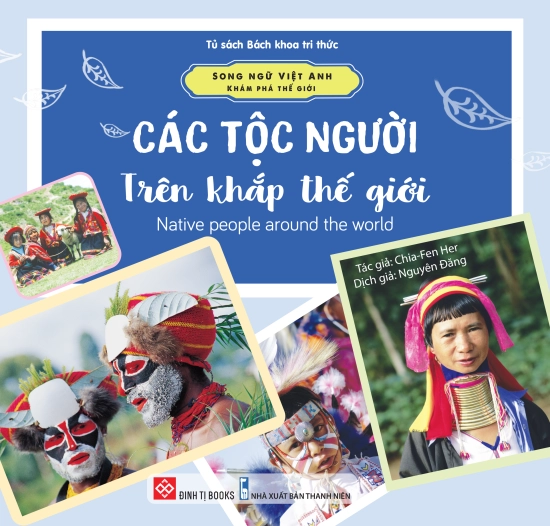 Song ngữ Việt Anh - Khám phá thế giới - Các tộc người trên khắp thế giới - Native people around the world