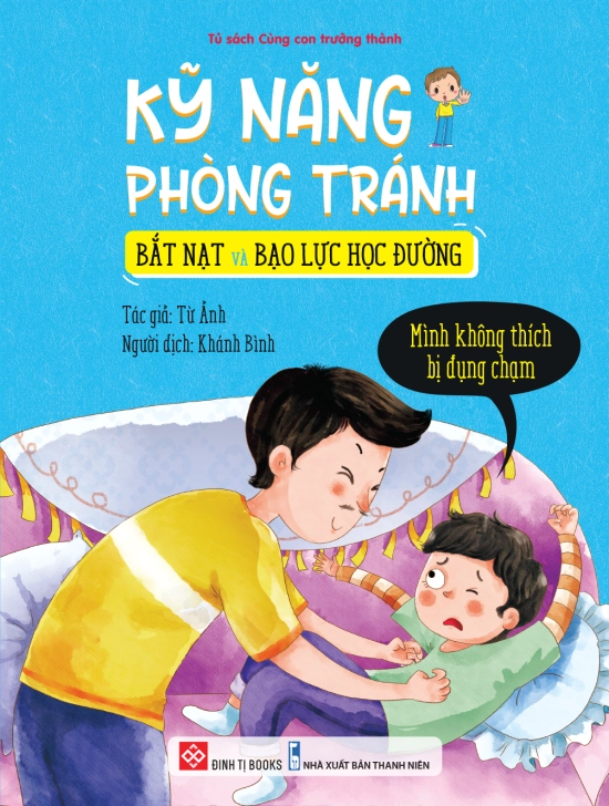 Kỹ năng phòng tránh bắt nạt và bạo lực học đường - Mình không thích bị đụng chạm