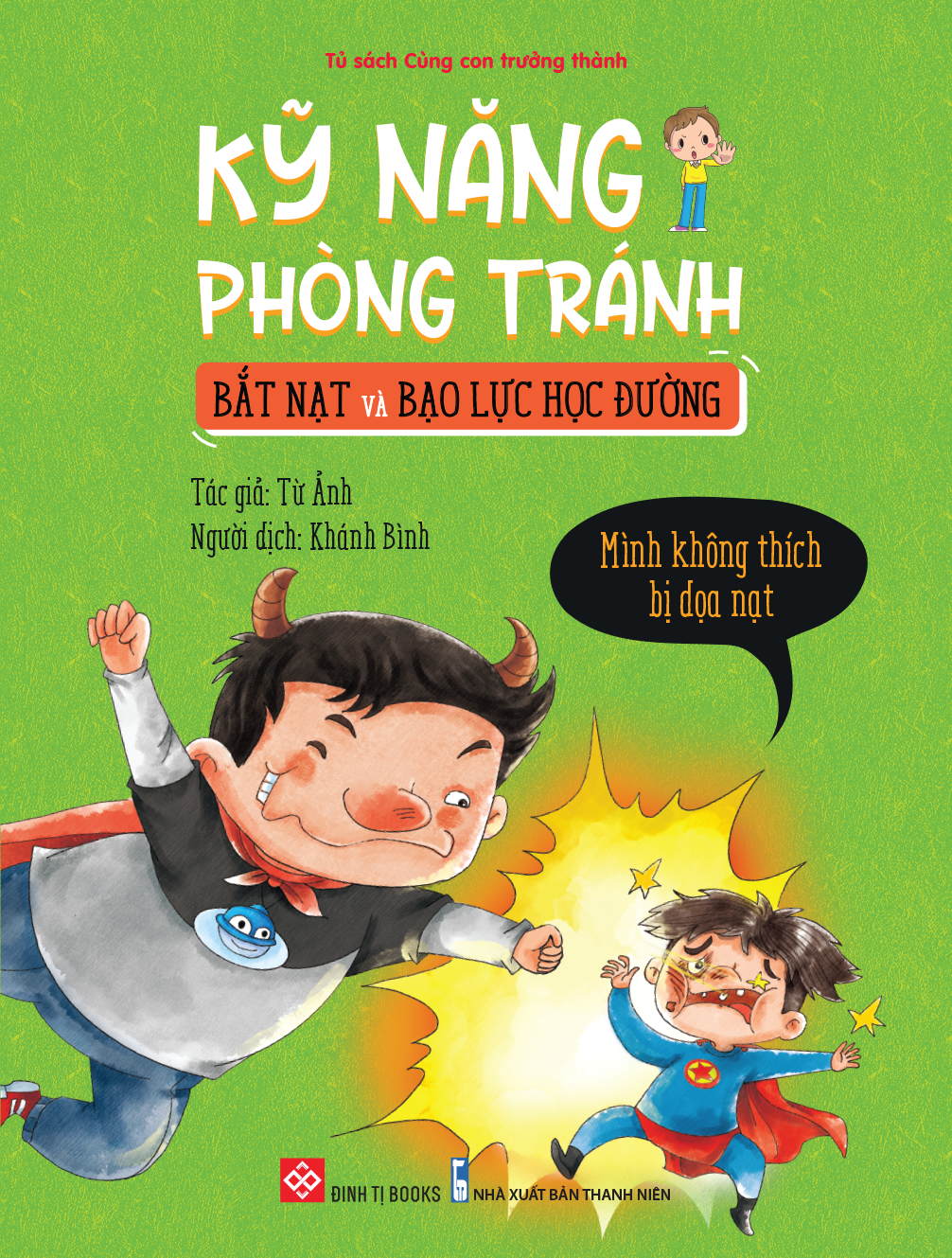 Kỹ năng phòng tránh bắt nạt và bạo lực học đường - Mình không thích bị dọa nạt 