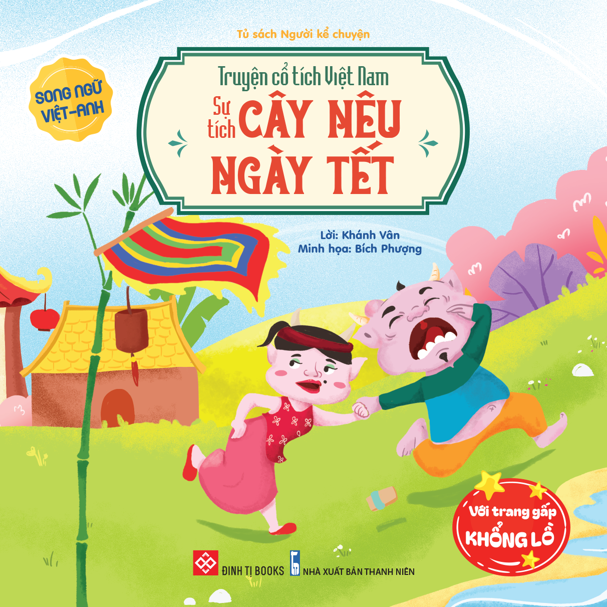 Truyện cổ tích Việt Nam (Song ngữ Việt-Anh) (Với trang gấp khổng lồ) - Sự tích cây nêu ngày Tết