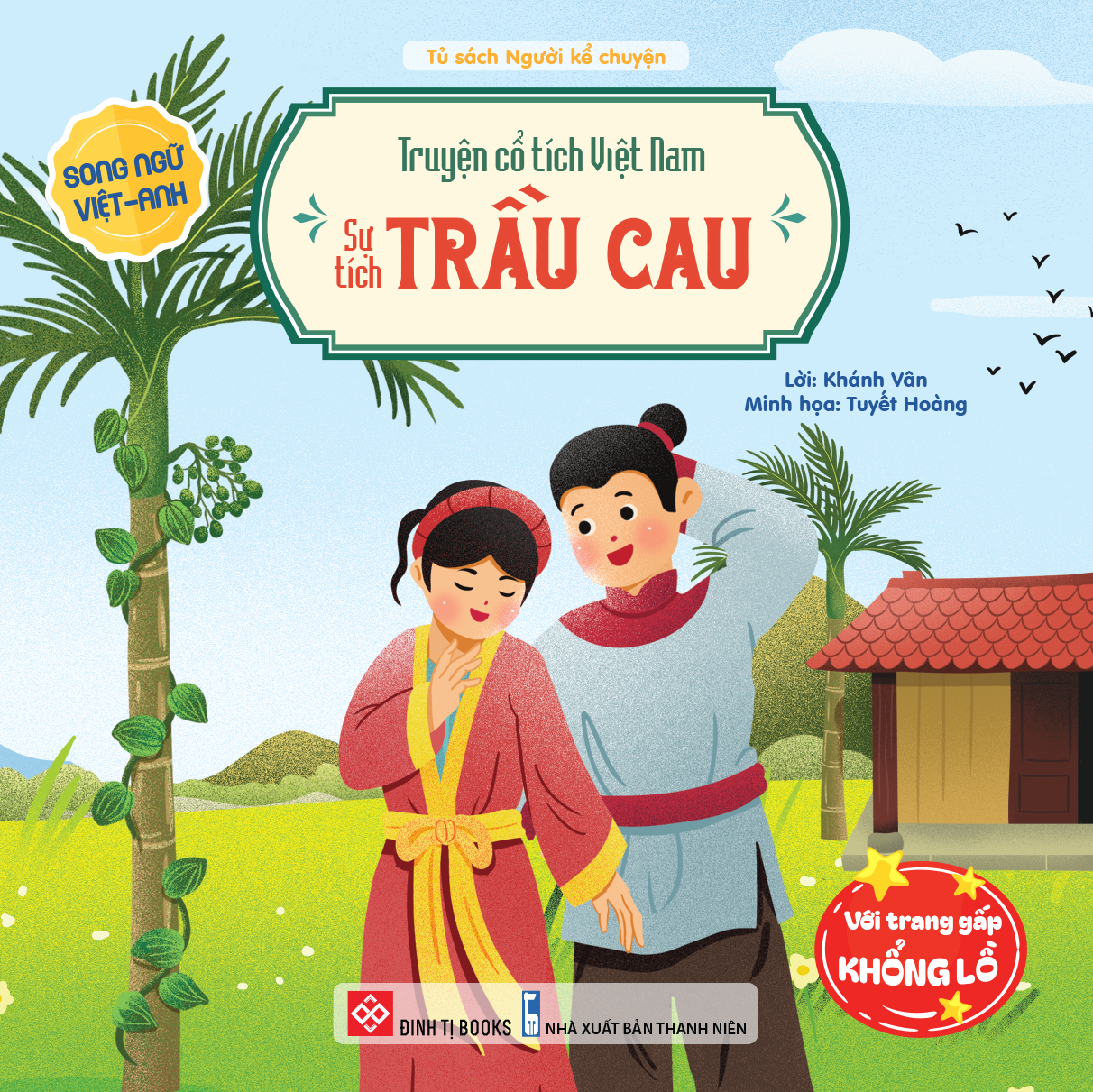 Truyện cổ tích Việt Nam (Song ngữ Việt-Anh) (Với trang gấp khổng lồ) - Sự tích trầu cau