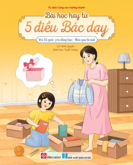 Bài học hay từ 5 điều Bác dạy - Yêu tổ quốc, yêu đồng bào - Món quà bí mật