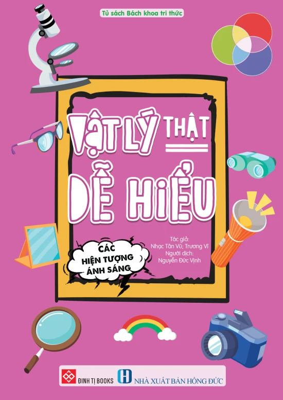 Vật lý thật dễ hiểu - Các hiện tượng ánh sáng