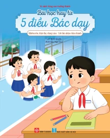 Bài học hay từ 5 điều Bác dạy - Khiêm tốn, thật thà, dũng cảm - Lời thú nhận chân thành