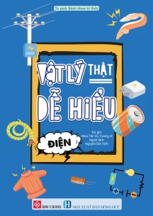 Vật lý thật dễ hiểu - Điện