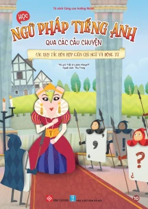 Học ngữ pháp tiếng Anh qua các câu chuyện - 10 - Các quy tắc hòa hợp giữa chủ ngữ và động từ