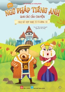 Học ngữ pháp tiếng Anh qua các câu chuyện - 2 - Cách kết hợp danh từ và động từ