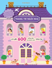 Trang trí ngôi nhà (Với gần 600 miếng dán và khuôn hình sáng tạo)