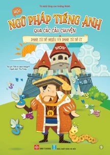 Học ngữ pháp tiếng Anh qua các câu chuyện - 9 - Danh từ số nhiều và danh từ số ít