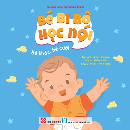 Bé bi bô học nói - Bé khóc, bé cười