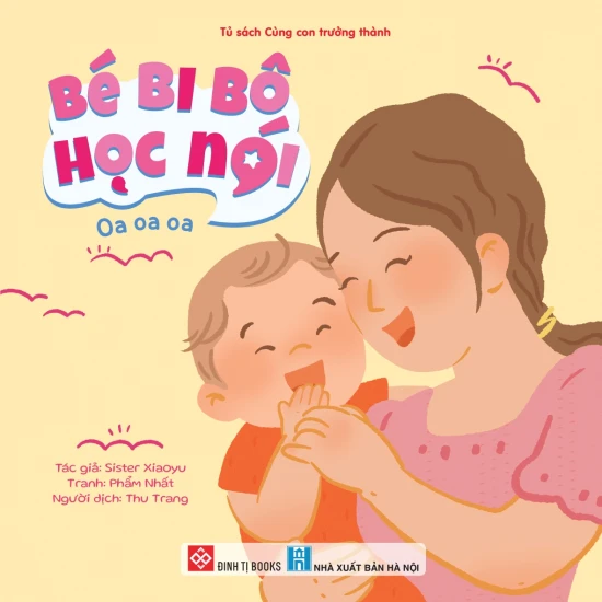 Bé bi bô học nói - Oa oa oa