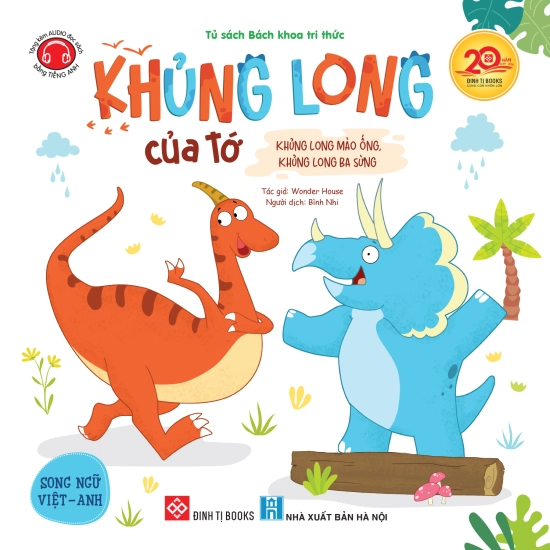 Khủng long của tớ - Khủng long mào ống, khủng long ba sừng (Song ngữ Việt-Anh; Tặng kèm audio đọc sách bằng tiếng Anh)