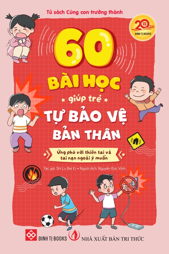 60 bài học giúp trẻ tự bảo vệ bản thân - Ứng phó với thiên tai và tai nạn ngoài ý muốn