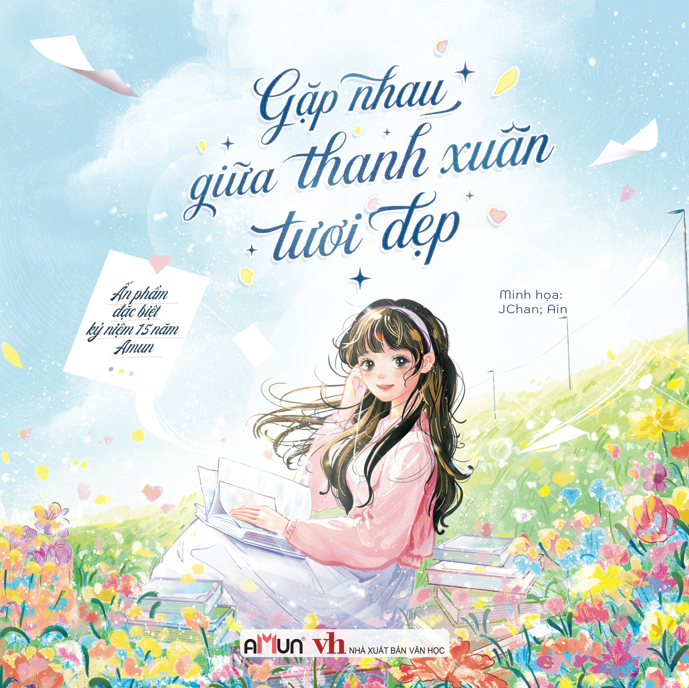 Gặp nhau giữa thanh xuân tươi đẹp  (Ấn phẩm đặc biệt kỷ niệm 15 năm Amun)
