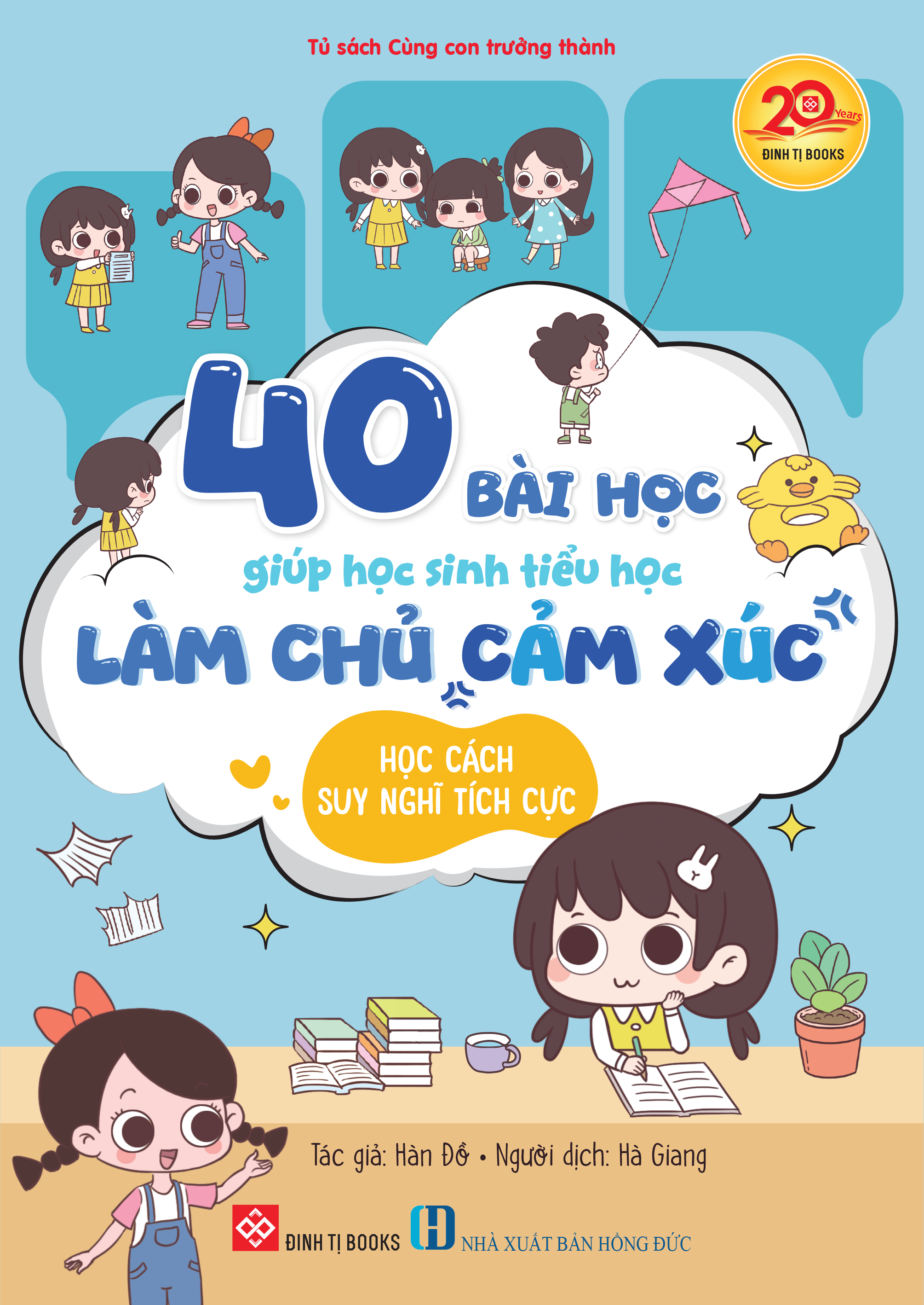 40 bài học giúp học sinh tiểu học làm chủ cảm xúc - Học cách suy nghĩ tích cực