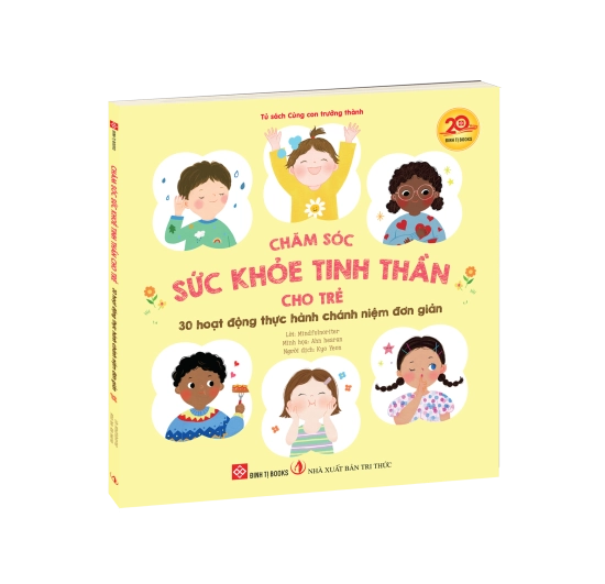 Chăm sóc sức khỏe tinh thần cho trẻ - 30 hoạt động thực hành chánh niệm đơn giản