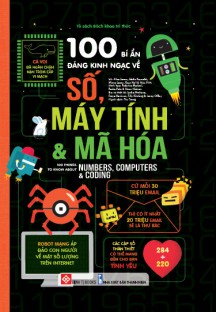 100 bí ẩn đáng kinh ngạc về số, máy tính và mã hóa - 100 things to know about numbers, computers & coding- Tái bản