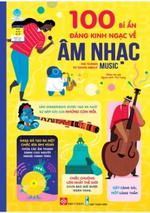 100 bí ẩn đáng kinh ngạc về âm nhạc - 100 things to know about music