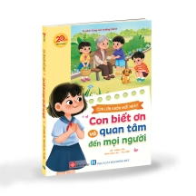 Con lớn khôn mỗi ngày - Con biết ơn và quan tâm đến mọi người