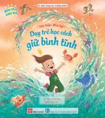 Bốn mùa cảm xúc - Xin chào, Mùa Hạ! - Dạy trẻ học cách giữ bình tĩnh