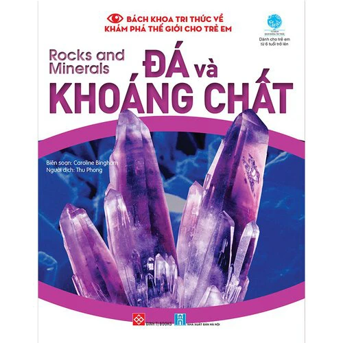 Bách khoa tri thức về khám phá thế giới cho trẻ em - Rocks and Minerals - Đá và khoáng chất