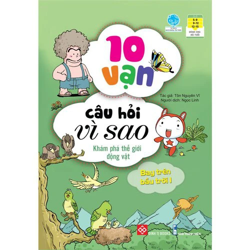 10 vạn câu hỏi vì sao - Khám phá thế giới động vật - Bay trên bầu trời 1 (Tái bản)