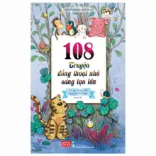 108 truyện đồng thoại nhỏ sáng tạo lớn (78N) - tái bản 2018