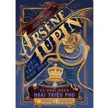 Arsène Lupin - Siêu trộm hào hoa-  Vụ chơi khăm ngài triệu phú