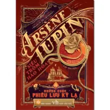 Arsène Lupin - Siêu trộm hào hoa -  Những cuộc phiêu lưu kỳ lạ