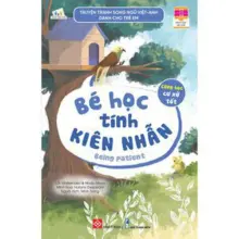 Truyện tranh song ngữ Việt-Anh dành cho trẻ em - Cùng học cư xử tốt- Bé học tính kiên nhẫn - Being patient