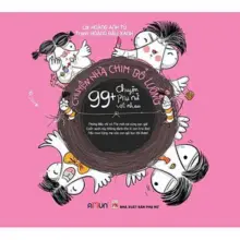 Chuyện Nhà Chim Bổ Luống - 99+ Chuyện Phụ Nữ Với Nhau