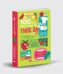 100 bí ẩn đáng kinh ngạc về Thức ăn (USBORNE - 100 things to know about food)