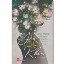 Yêu đi rồi khóc (Tái bản 2019)