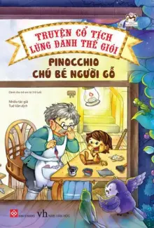 Truyện cổ tích lừng danh thế giới - Pinocchio chú bé người gỗ