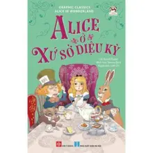 Graphic classics - Alice in Wonderland - Alice ở xứ sở diệu kỳ