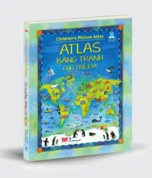 Children's Picture Atlas - Atlas bằng tranh cho trẻ em