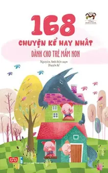 Mẹ kể bé nghe(68N) - 168 chuyện kể hay nhất dành cho trẻ mầm non