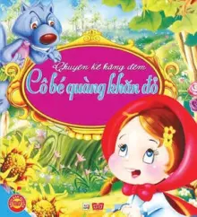 CK hằng đêm - Cô bé quàng khăn đỏ