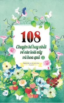 108 chuyện kể hay nhất về các loài cây và hoa quả T2 (50N)