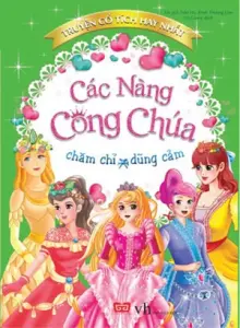 Truyện cổ tích hay nhất - các nàng công chúa chăm chỉ, dũng cảm